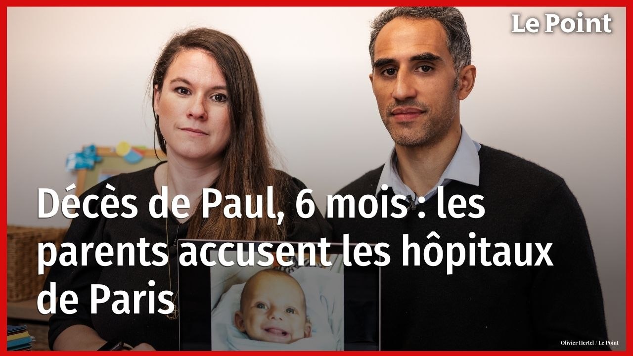 Décès de Paul, 6 mois : les parents médecins accusent les hôpitaux de Paris