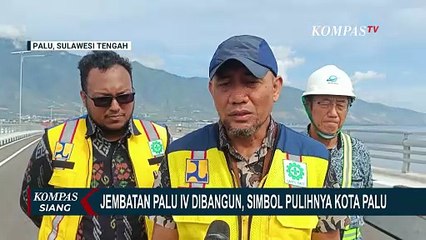 7 Tahun Pascatsunami, Jembatan Palu IV Ikon Kota Palu yang Kembali Pulih