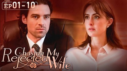 Chasing My Rejected Wife Full Episodes ｜ Short Movie