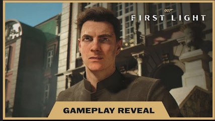 007 First Light | Gameplay Reveal