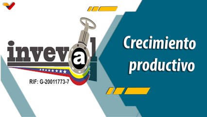 A Todo Motor por Venezuela | Inveval: "Produciendo creceremos"