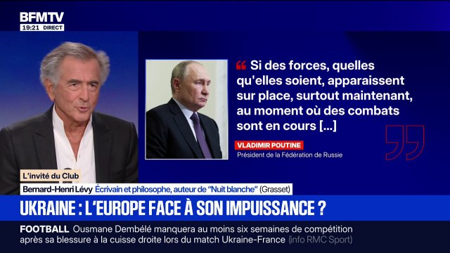 Guerre en Ukraine: pour Bernard-Henri Lévy, écrivain, l'Europe tient tout à fait son rang face à la Russie