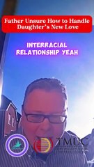 Dad Asks for Advice on Accepting His Daughter’s Foreign Partner