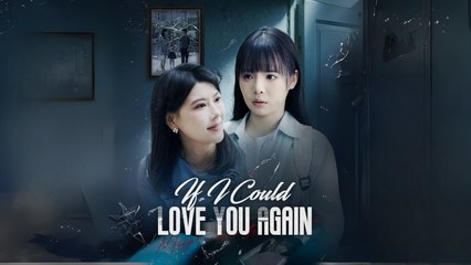 If I Could Love You Again Full Hd Shorts