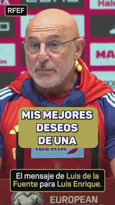 El mensaje de Luis de la Fuente para Luis Enrique
