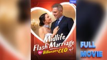 Midlife Flash Marriage My Billionaire CEO #FullMovie