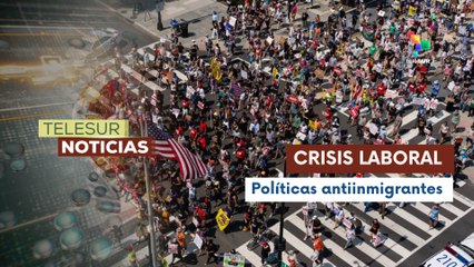 Movilizaciones en EE.UU. exigen mejores condiciones laborales en medio de crisis de empleo y deportaciones