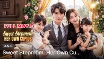 Sweet Stepmom, Her Own Cupids (2025) - FULL [Eng Sub]