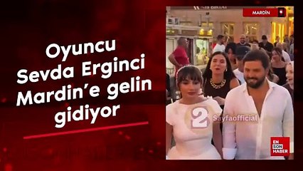 Oyuncu Sevda Erginci Mardin’e gelin gidiyor