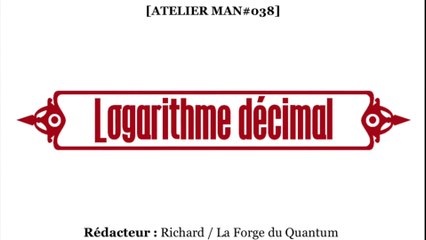 Atelier MAN#038 - Logarithme Décimal...