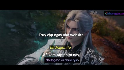 Tiên Nghịch Tập 107 Vietsub + Thuyết Minh