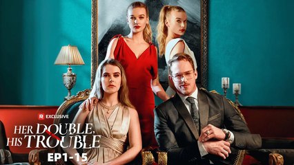 Her Double, His Trouble Full Movie _ Reelshort