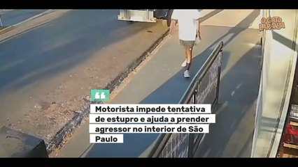 Motorista impede tentativa de estupro e ajuda a prender agressor no interior de São Paulo