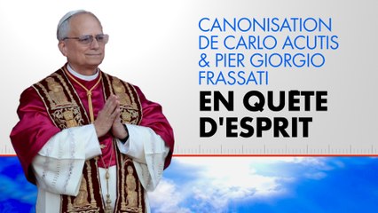 Messe de canonisation de Carlo Acutis et de Pier Giorgio Frassati : En quête d'esprit (Émission du 07/09/2025)
