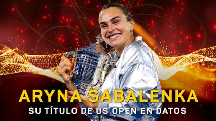 Aryna Sabalenka - Su título de US Open en datos