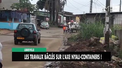 [#Reportage] Libreville : les travaux bâclés sur l'axe Nyali-Containers