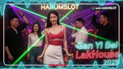 叶启田 - 干一杯 (Gan Yi Bei) | LakHouse Remix 2025 | Harumslot Situs Slot Gacor Tahun ini