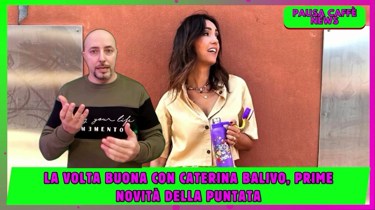 La volta buona con Caterina Balivo, prime novità della puntata