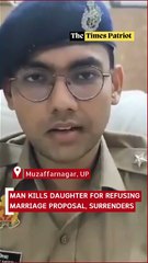 Muzaffarnagar Man Kills Daughter for Refusing Marriage Proposal, Surrenders