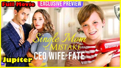 Single Mom By Mistake, CEO Wife By Fate - Full HD Movie [Eng Sub]