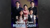 Breaking Dawn, Breaking Chains Full Episode - Full Movie