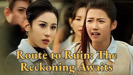 [ HOT MOVIE  ] Route To Ruin- The Reckoning Awaits (Dramabox)