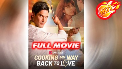 Cooking My Way Back to Love (2025) - FULL - Reelshort