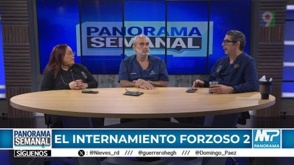 "El Internamiento Forzoso” | Panorama Semanal