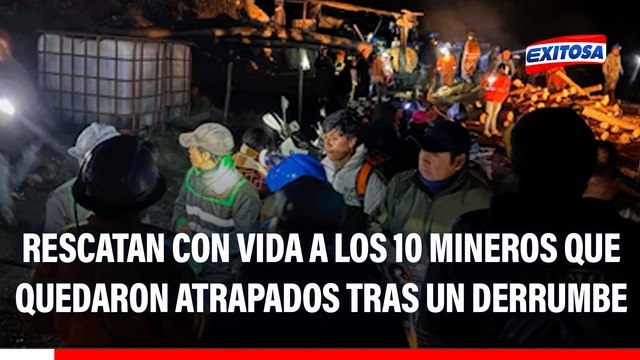 La Libertad: Rescatan con vida a los 10 mineros que quedaron atrapados tras un derrumbe
