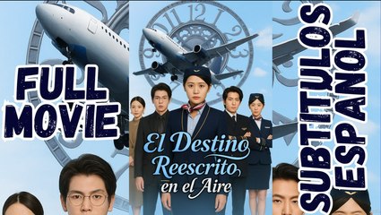 EL DESTINO REESCRITO EN EL AIRE [SUB ESPAÑOL]