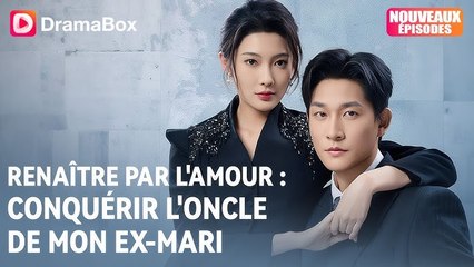 (Doublé) Renaître par l'amour Conquérir l'oncle de mon ex-mari Film Complet