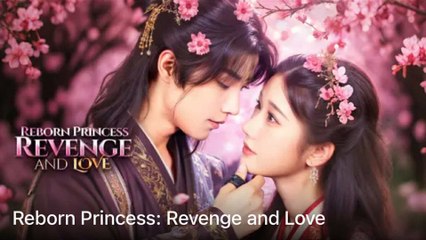 Reborn Princess Revenge And Love Chinese Drama (2025) - FULL | WEBSITE FREE