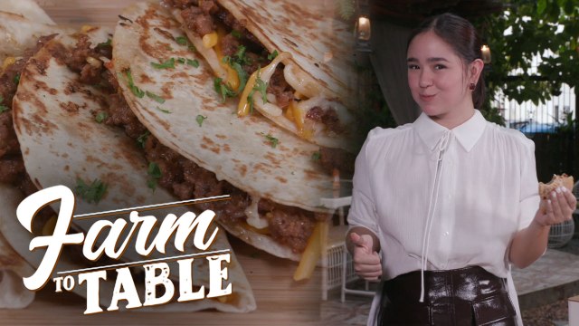 Mikee Quintos shares her Beef Quesadilla recipe! | Farm To Table