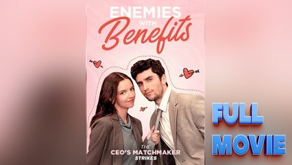 Enemies with Benefits The CEOs Matchmaker Strikes Short Drama