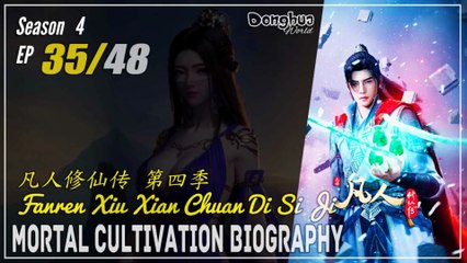 Mortal Cultivation Biography Season 4 EP 35 (159)  凡人修仙传 Fanren Xiu Xian Zhuan | Donghua - 1080P - CC English