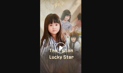 The Fallen Lucky Star Chinese Drama