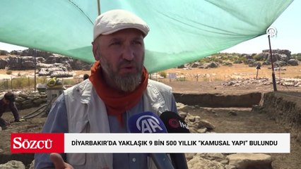 Diyarbakır’da uygarlık tarihine ışık tutan 9 bin 500 yıllık yapı keşfedildi