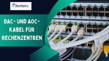 DAC und AOC Kabel für Rechenzentren - BlueOptics