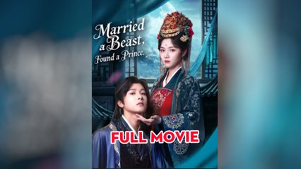 Married a Beast, Found a Prince (2025) - FULL [Eng Sub]