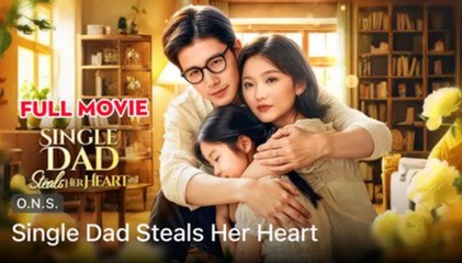 Single Dad Steals Her Heart S - Full Movie