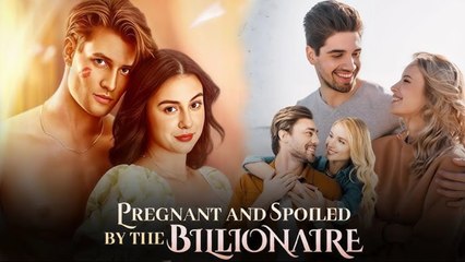 Pregnant and Spoiled by the Billionaire