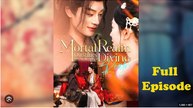 Mortal Realm Outshines The Divine Realm Full Chinese Drama - Full Drama Movies