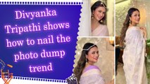 Divyanka Tripathi tells what to do when there are ‘too many pictures to decide from’