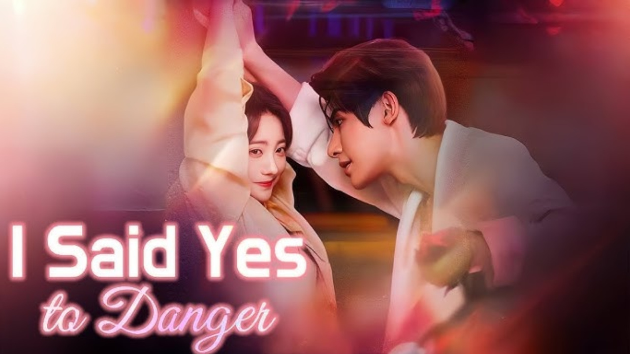 I Said Yes to Danger Engsub #Dramabox