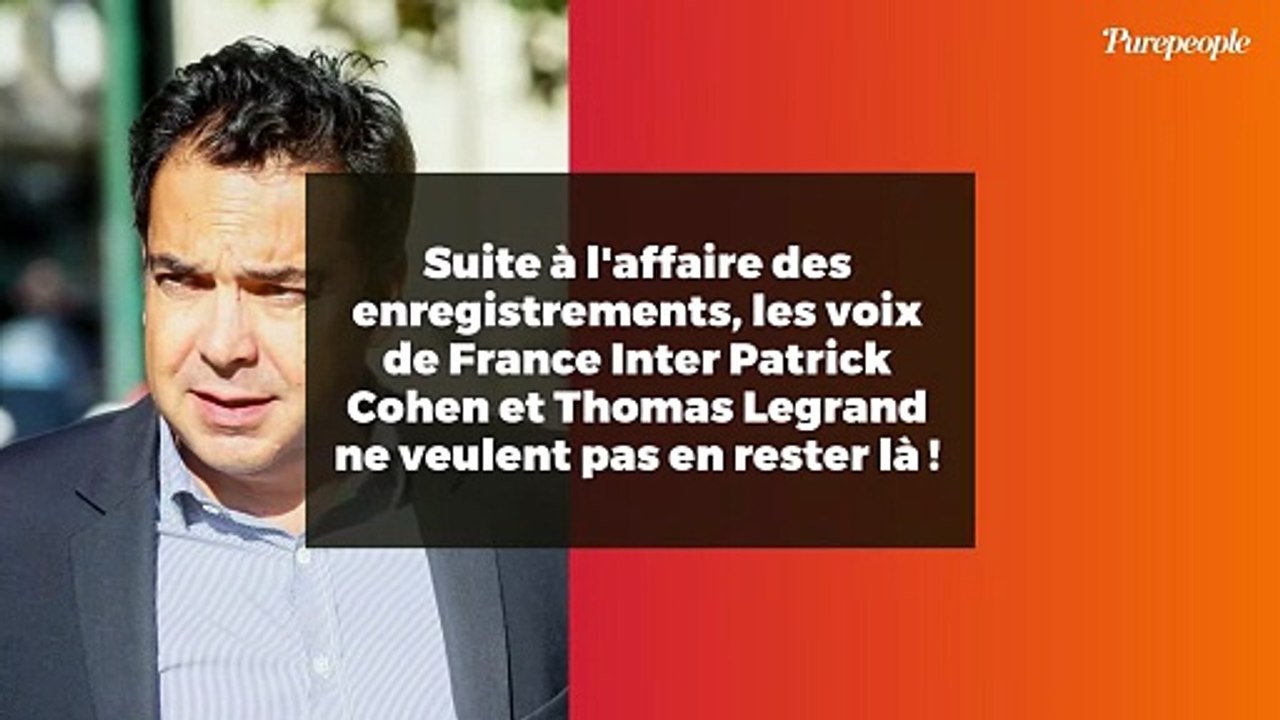 Suite à l'affaire des enregistrements, les voix de France Inter Patrick Cohen et Thomas Legrand ne veulent pas en rester là !