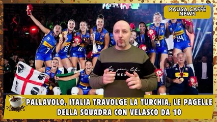 Pallavolo, Italia travolge la Turchia, le pagelle della squadra con Velasco da 10
