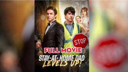 Stay At Home Dad Levels Up S - Full Movie