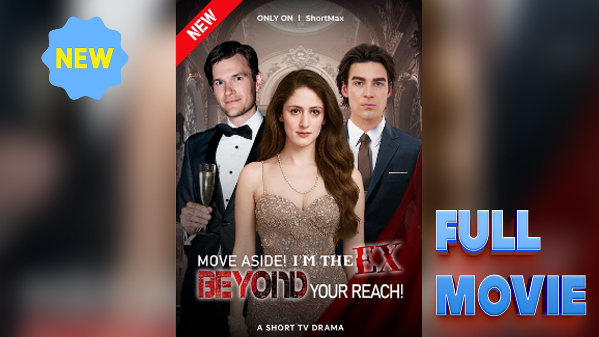 Move Aside! I'm The Ex Beyond Your Reach [ NEW MOVIE RELEASES ]