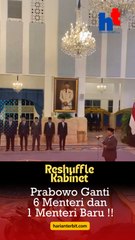Reshuffle Kabinet, Prabowo Ganti 6 Menteri dan 1 Menteri Baru