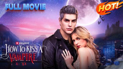 How To Kiss A Vampire - Full